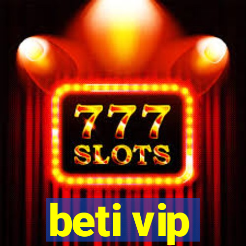 beti vip